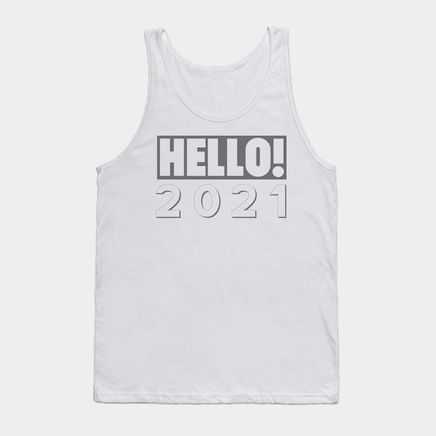 Hello 2021! Tank Top by archila